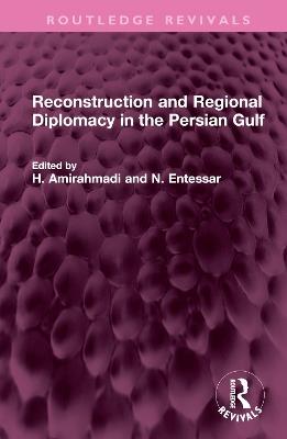 Reconstruction and Regional Diplomacy in the Persian Gulf - cover