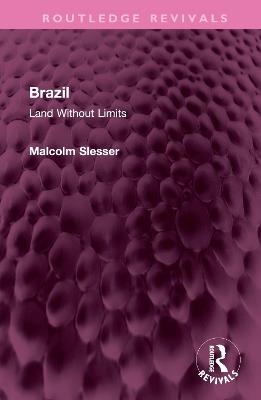 Brazil: Land Without Limits - Malcolm Slesser - cover