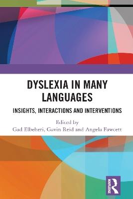 Dyslexia in Many Languages: Insights, Interactions and Interventions - cover