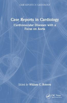 Case Reports in Cardiology: Cardiovascular Diseases with a Focus on Aorta - cover