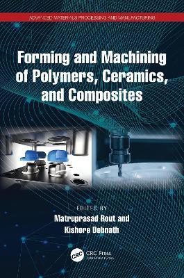 Forming and Machining of Polymers, Ceramics, and Composites - cover