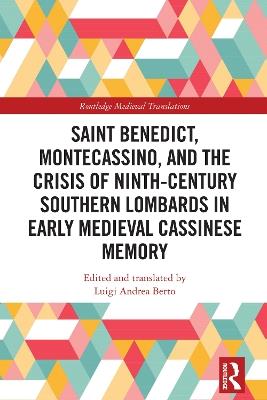 Saint Benedict, Montecassino, and the Crisis of Ninth-Century Southern Lombards in Early Medieval Cassinese Memory - cover