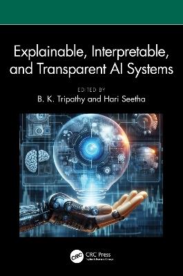 Explainable, Interpretable, and Transparent AI Systems - cover