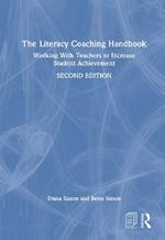 The Literacy Coaching Handbook: Working With Teachers to Increase Student Achievement