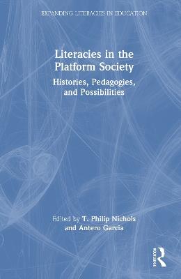 Literacies in the Platform Society: Histories, Pedagogies, and Possibilities - cover