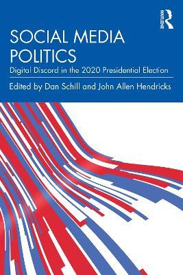 Social Media Politics: Digital Discord in the 2020 Presidential Election - cover