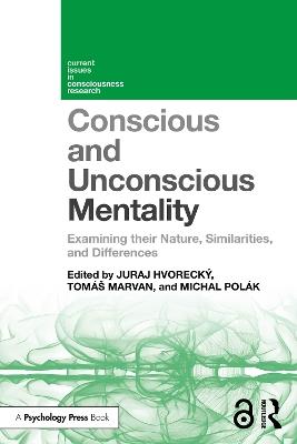 Conscious and Unconscious Mentality: Examining their Nature, Similarities, and Differences - cover