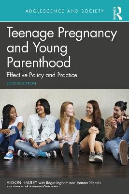 Teenage Pregnancy and Young Parenthood: Effective Policy and Practice - Alison Hadley - cover