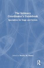 The Intimacy Coordinator's Guidebook: Specialties for Stage and Screen