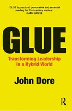 GLUE: Transforming Leadership in a Hybrid World