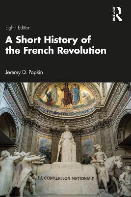 A Short History of the French Revolution - Jeremy D. Popkin - cover