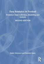 Data Analytics in Football: Positional Data Collection, Modelling and Analysis