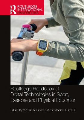 Routledge Handbook of Digital Technologies in Sport, Exercise and Physical Education - cover