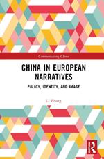 China in European Narratives: Policy, Identity, and Image