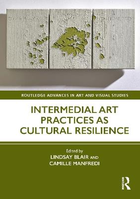 Intermedial Art Practices as Cultural Resilience - cover
