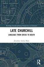 Late Churchill: Language from Crisis to Death