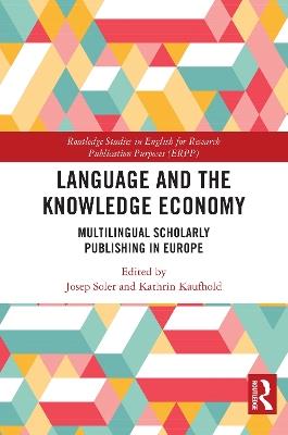 Language and the Knowledge Economy: Multilingual Scholarly Publishing in Europe - cover
