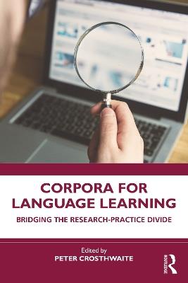 Corpora for Language Learning: Bridging the Research-Practice Divide - cover