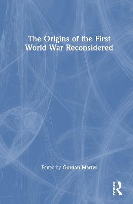 The Origins of the First World War Reconsidered - cover