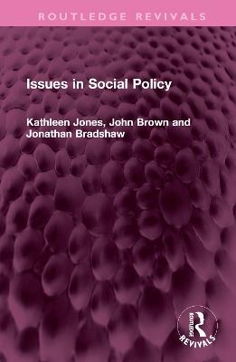 Issues in Social Policy - Kathleen Jones,John Brown,Jonathan Bradshaw - cover