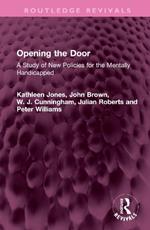 Opening the Door: A Study of New Policies for the Mentally Handicapped