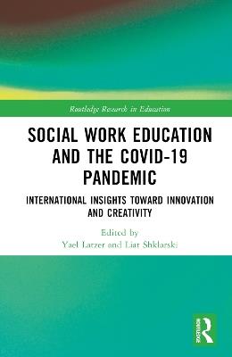 Social Work Education and the COVID-19 Pandemic: International Insights toward Innovation and Creativity - cover