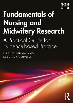 Fundamentals of Nursing and Midwifery Research: A Practical Guide for Evidence-based Practice - Lisa McKenna,Beverley Copnell - cover