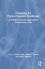 Coaching for Person-Centred Healthcare: A Solution-Focused Approach to Collaborative Care