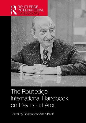 The Routledge International Handbook on Raymond Aron - cover
