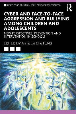 Cyber and Face-to-Face Aggression and Bullying among Children and Adolescents: New Perspectives, Prevention and Intervention in Schools - cover