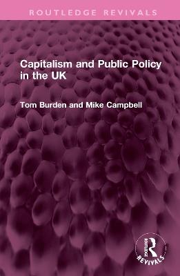 Capitalism and Public Policy in the UK - Tom Burden,Mike Campbell - cover