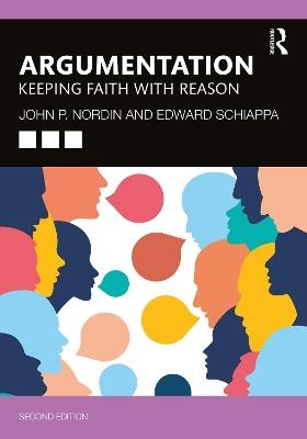 Argumentation: Keeping Faith with Reason - John P. Nordin,Edward Schiappa - cover