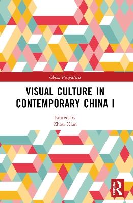 Visual Culture in Contemporary China I - cover