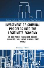 Investment of Criminal Proceeds into the Legitimate Economy: An Analysis of Italian and Russian Organised Crime in the UK Real Estate Market