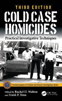 Cold Case Homicides: Practical Investigative Techniques - cover