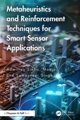 Metaheuristics and Reinforcement Techniques for Smart Sensor Applications - Adwitiya Sinha,Manju,Samayveer Singh - cover