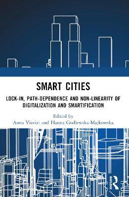 Smart Cities: Lock-in, Path-dependence and Non-linearity of Digitalization and Smartification - cover