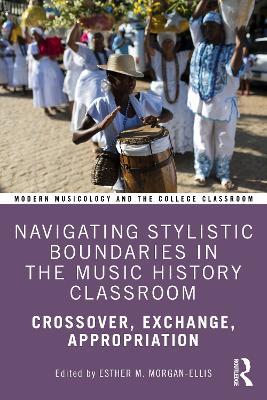 Navigating Stylistic Boundaries in the Music History Classroom: Crossover, Exchange, Appropriation - cover