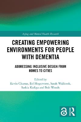 Creating Empowering Environments for People with Dementia: Addressing Inclusive Design from Homes to Cities - cover