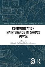 Communication Maintenance in Longue Durée