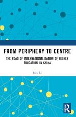 From Periphery to Centre: The Road of Internationalization of Higher Education in China