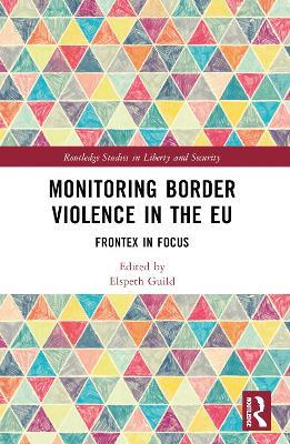 Monitoring Border Violence in the EU: Frontex in Focus - cover
