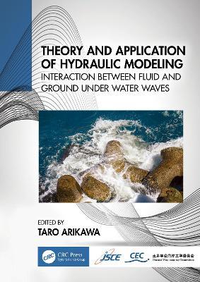 Theory and Application of Hydraulic Modeling: Interaction between Wave and Ground Motion - cover