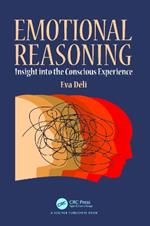 Emotional Reasoning: Insight into the Conscious Experience