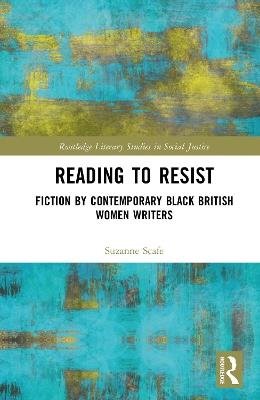 Reading to Resist: Contemporary Black British Women’s Writing - Suzanne Scafe - cover