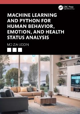 Machine Learning and Python for Human Behavior, Emotion, and Health Status Analysis - Md Zia Uddin - cover
