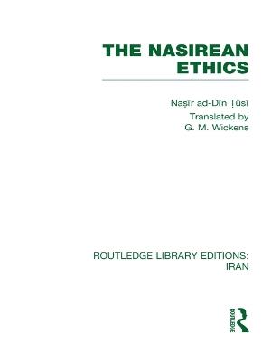 The Nasirean Ethics (RLE Iran C) - Nasir ad Din Tusi - cover