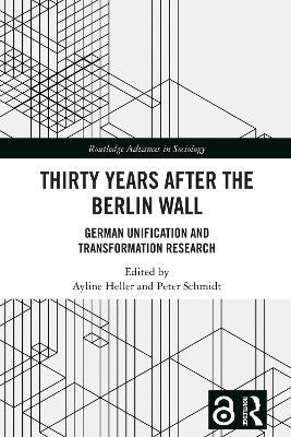 Thirty Years After the Berlin Wall: German Unification and Transformation Research - cover