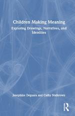 Children Making Meaning: Exploring Drawings, Narratives, and Identities