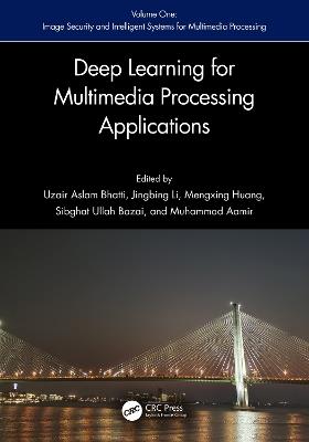 Deep Learning for Multimedia Processing Applications: Volume One: Image Security and Intelligent Systems for Multimedia Processing - cover